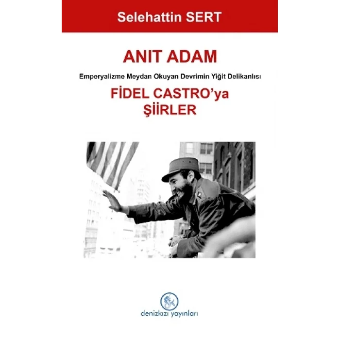 Anıt Adam Fidel Castro’ya Şiirler
