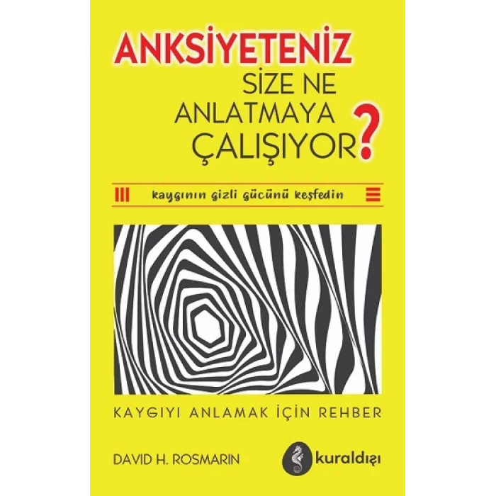 Anksiyeteniz Size Ne Anlatmaya Çalışıyor?