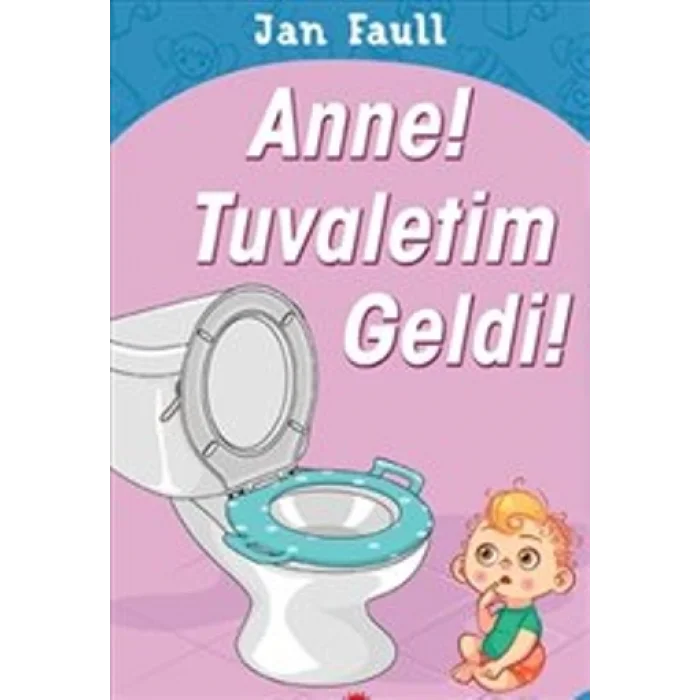 Anne! Tuvaletim Geldi!