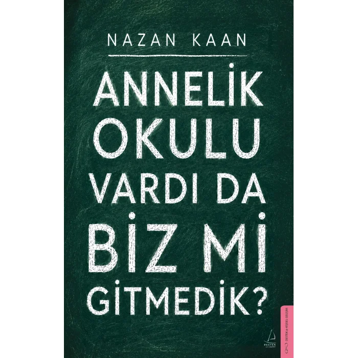 Annelik Okulu Vardı da Biz mi Gitmedik?