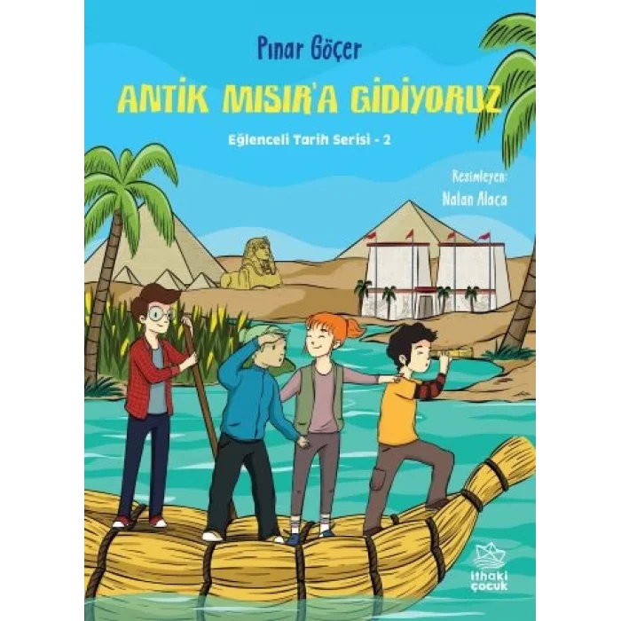 Antik Mısıra Gidiyoruz - Eğlenceli Tarih Serisi- 2