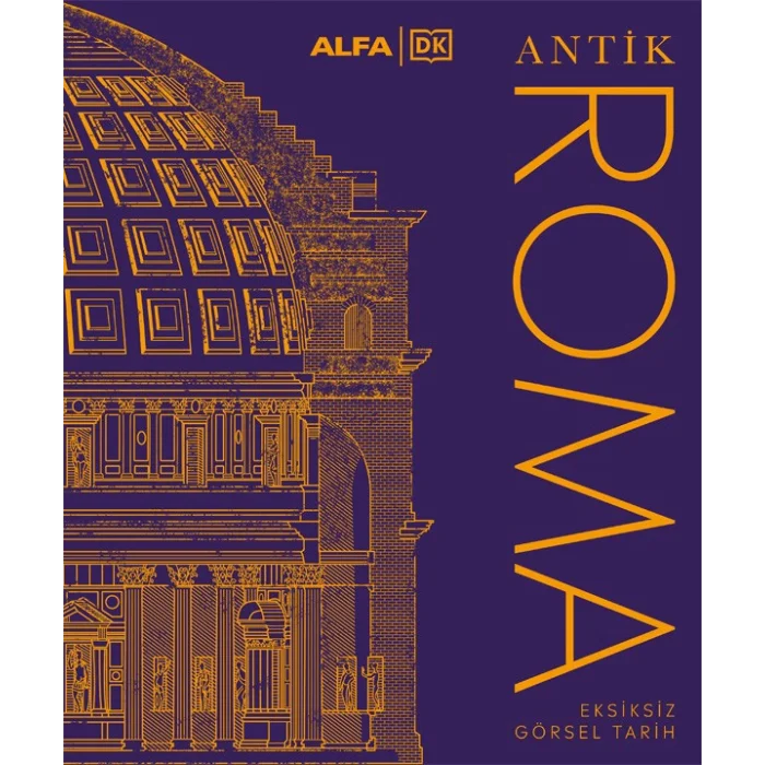 Antik Roma Eksiksiz Görsel Tarih (Ciltli)