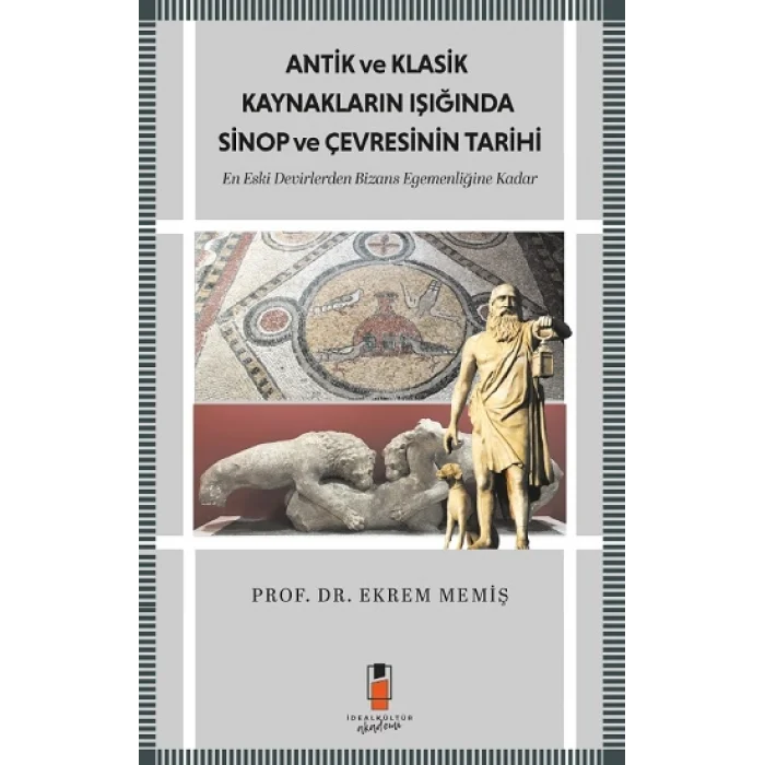 Antik Ve Klasik Kaynakların Işığında Sinop Ve Çevresinin Tarihi