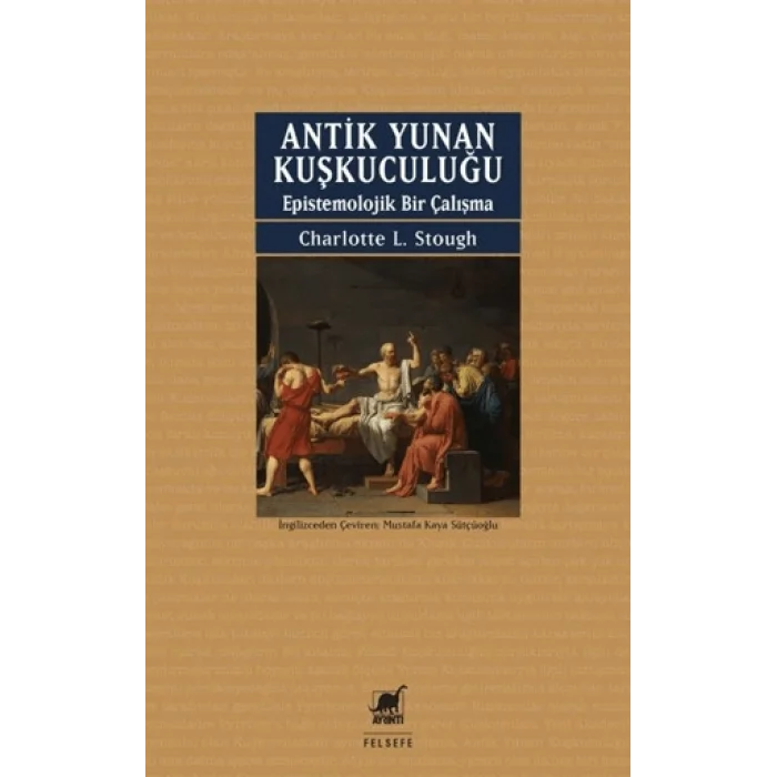 Antik Yunan Kuşkuculuğu Epistemolojik Bir Çalışma