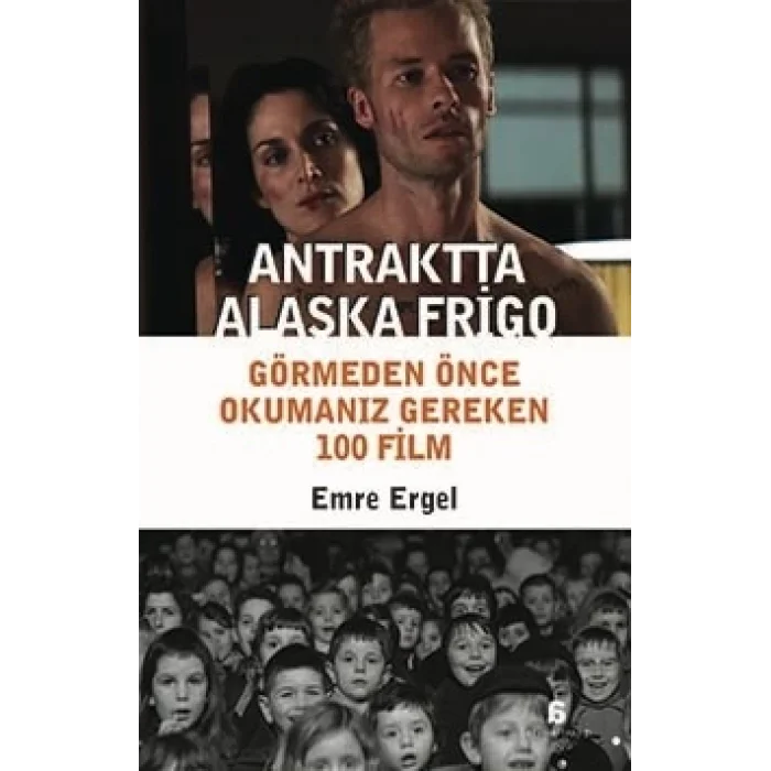 Antraktta Alaska Frigo – Görmeden Önce Okumanız Gereken 100 Film