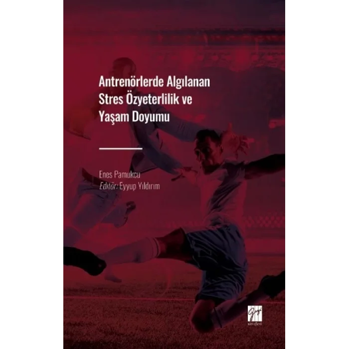 Antrenörlerde Algılanan Stres Özyeterlilik ve Yaşam Doyumu