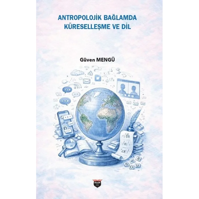 Antropolojik Bağlamda Küreselleşme Ve Dil