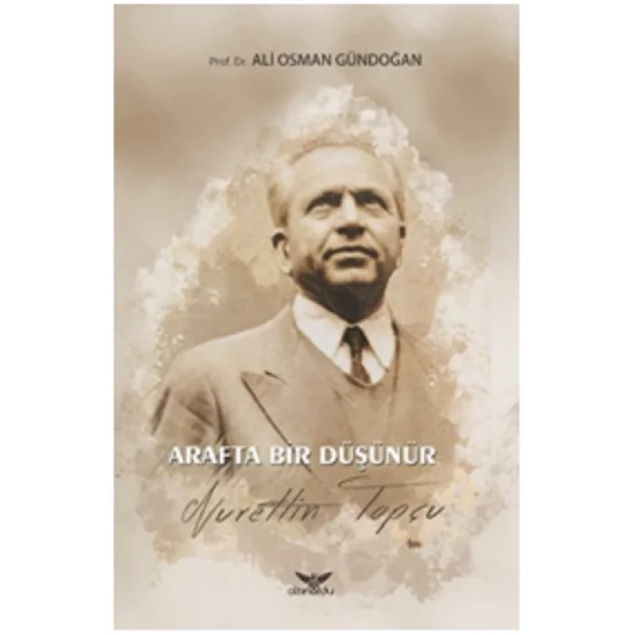 Arafta Bir Düşünür Nurettin Topçu