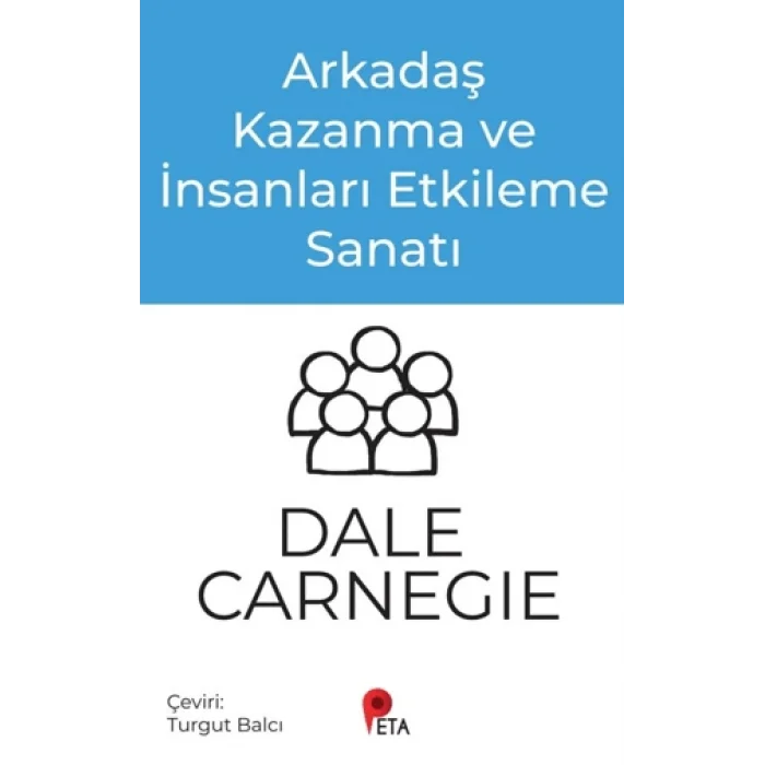 Arkadaş Kazanma ve İnsanları Etkileme Sanatı