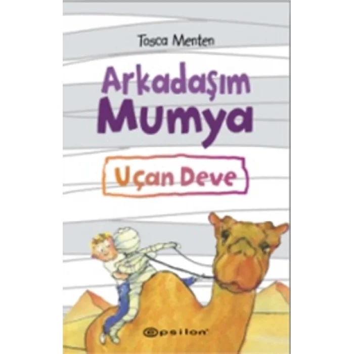 Arkadaşım Mumya Uçan Deve
