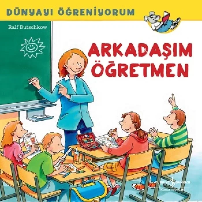 Arkadaşım Öğretmen Dünyayı Öğreniyorum