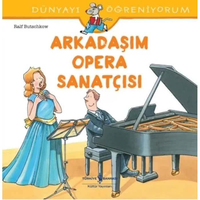 Arkadaşım Opera Sanatçısı - Dünyayı Öğreniyorum