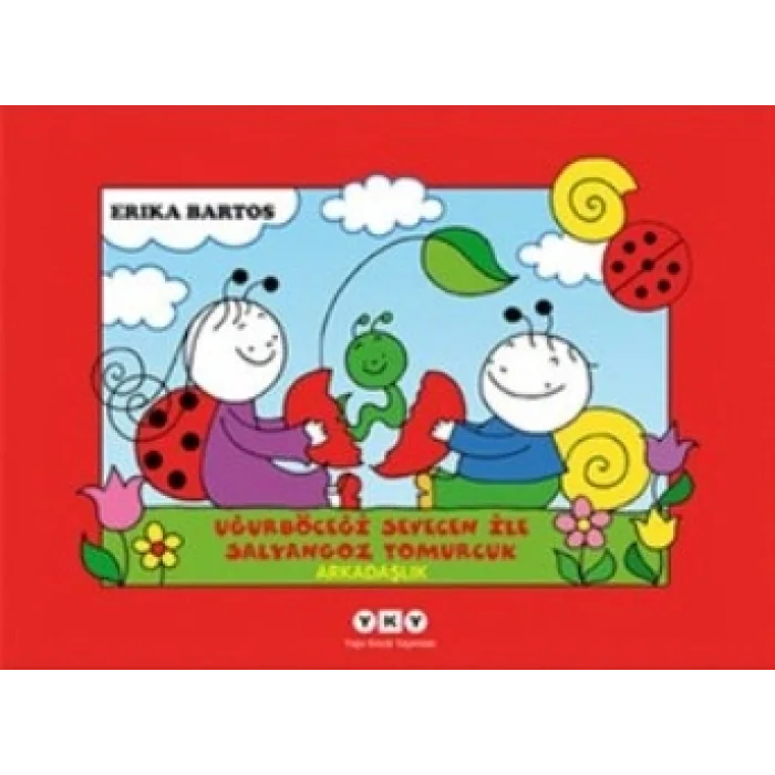 Arkadaşlık 1 - Uğurböceği Sevecen ile Salyangoz Tomurcuk