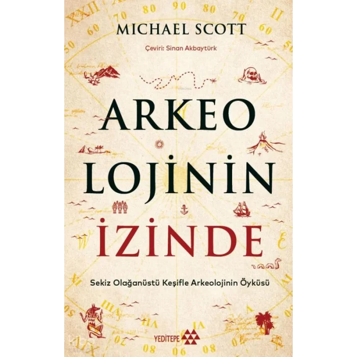 Arkeolojinin İzinde;Sekiz Olağanüstü Keşifle Arkeolojinin Öyküsü