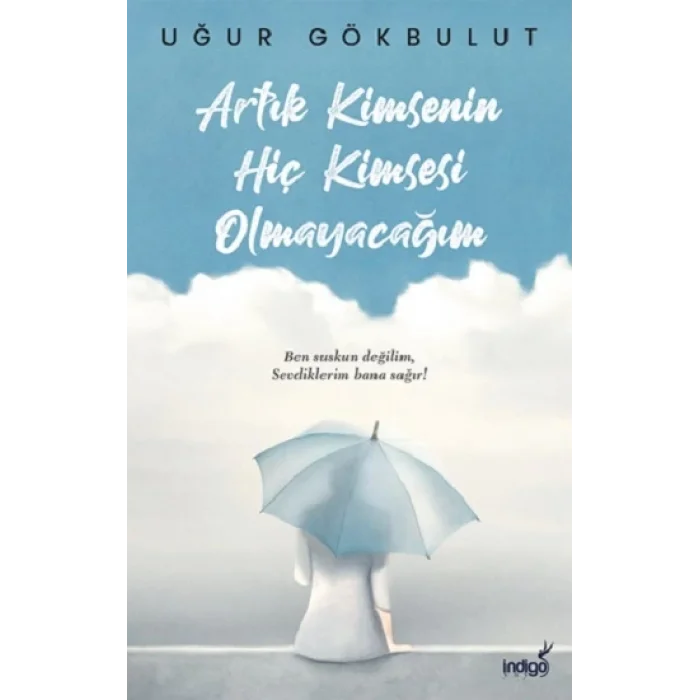 Artık Kimsenin Hiç Kimsesi Olmayacağım