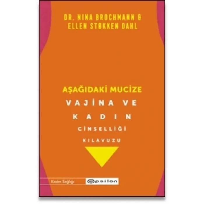 Aşağıdaki Mucize Vajina ve Kadın Cinselliği Kılavuzu