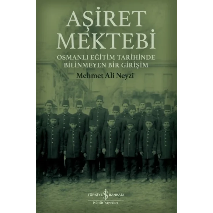 Aşiret Mektebi – Osmanlı Eğitim Tarihinde Bilinmeyen Bir Girişim