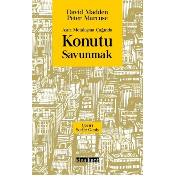 Aşırı Metalaşma Çağında Konutu Savunmak