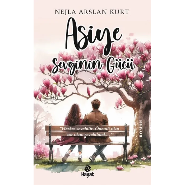 Asiye Sevginin Gücü