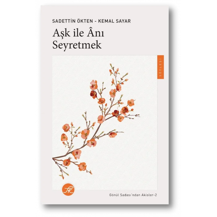 Aşk ile Anı Seyretmek
