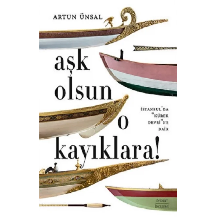 Aşk Olsun O Kayıklara (Ciltli)