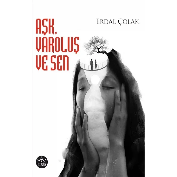 Aşk, Varoluş ve Sen