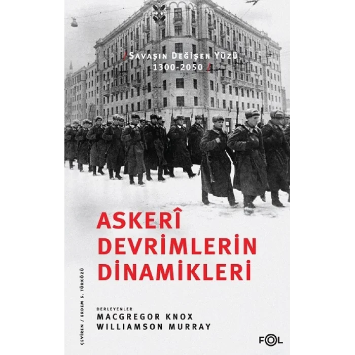 Askeri Devrimlerin Dinamikleri –Savaşın Değişen Yüzü, 1300-2050