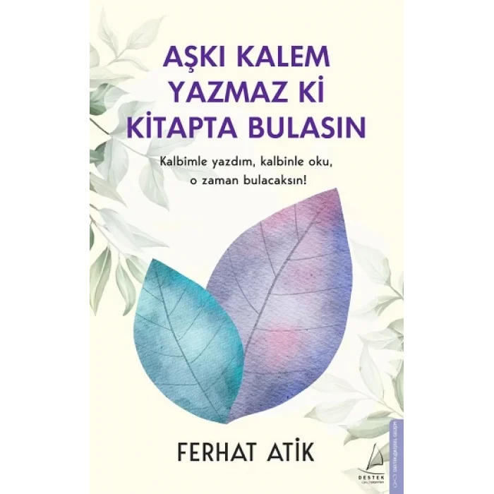 Aşkı Kalem Yazmaz ki Kitapta Bulasın