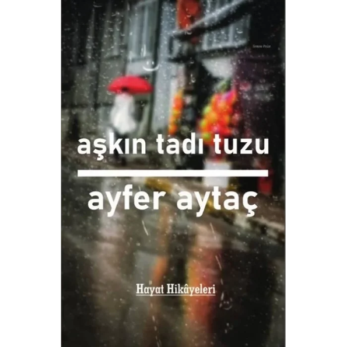 Aşkın Tadı Tuzu - Hayat Hikayeleri
