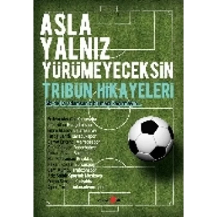 Asla Yalnız Yürümeyeceksin - Tribün Hikayeleri