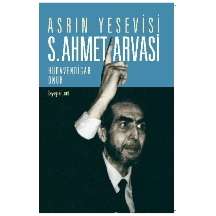 Asrın Yesevisi - S. Ahmet Arvasi (Güncellenmiş Baskı)