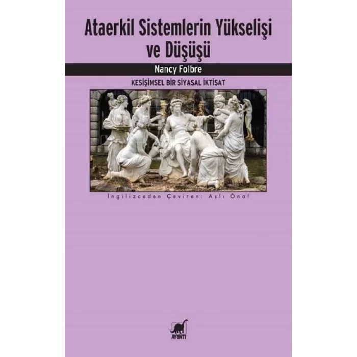 Ataerkil Sistemlerin Yükselişi ve Düşüşü