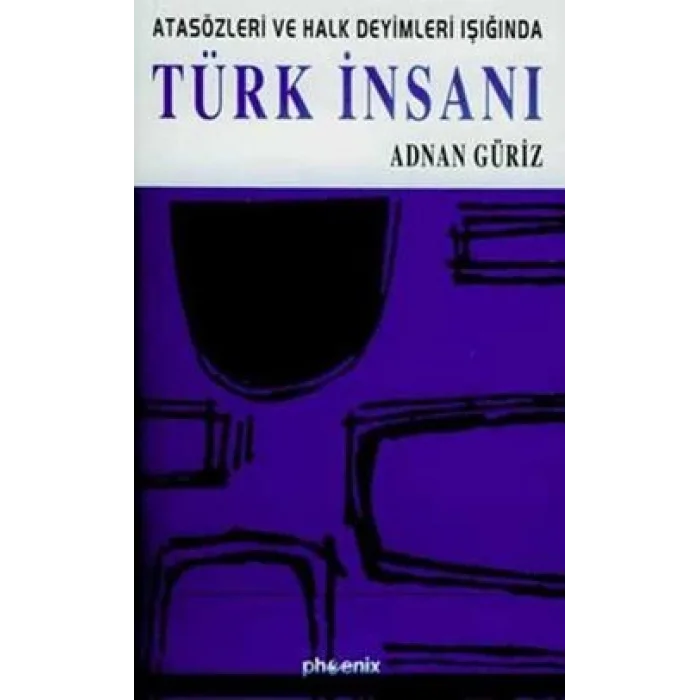 Atasözleri ve Halk Deyimleri Işığında Türk İnsanı