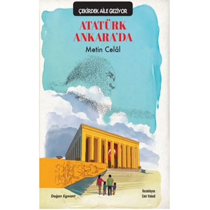 Atatürk Ankarada - Çekirdek Aile Geziyor