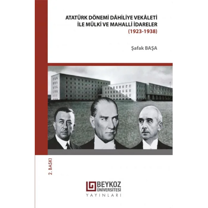 Atatürk Dönemi Dahiliye Vekaleti ile Mülki ve Mahalli İdareler (1923-1938)