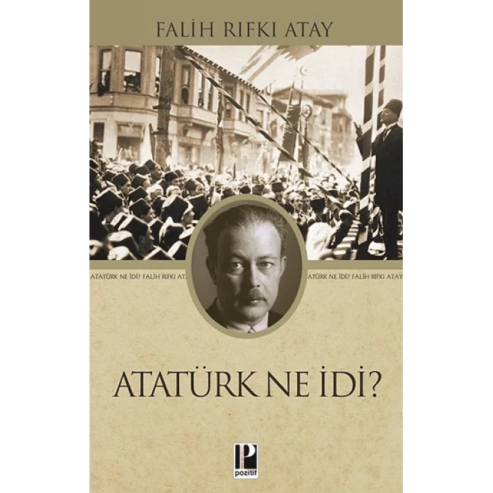 Atatürk Ne İdi?