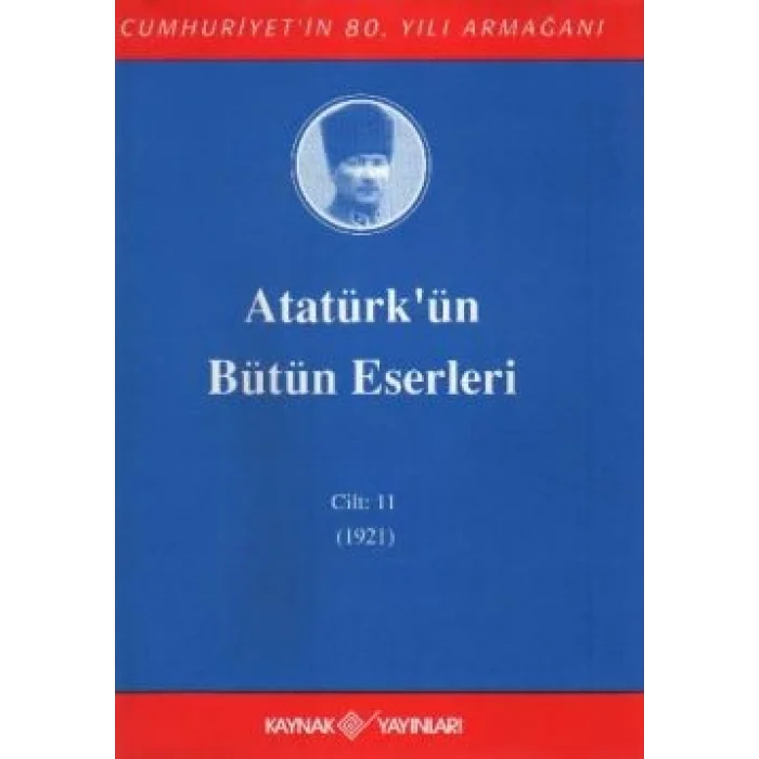 Atatürkün Bütün Eserleri Cilt: 11 (1921)