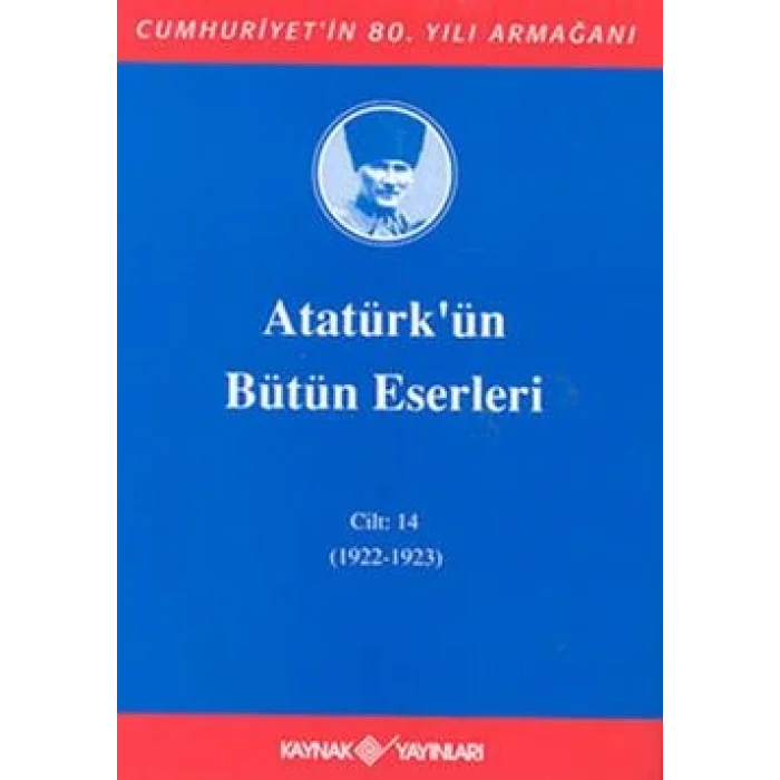 Atatürkün Bütün Eserleri Cilt: 14 (1922 - 1923)