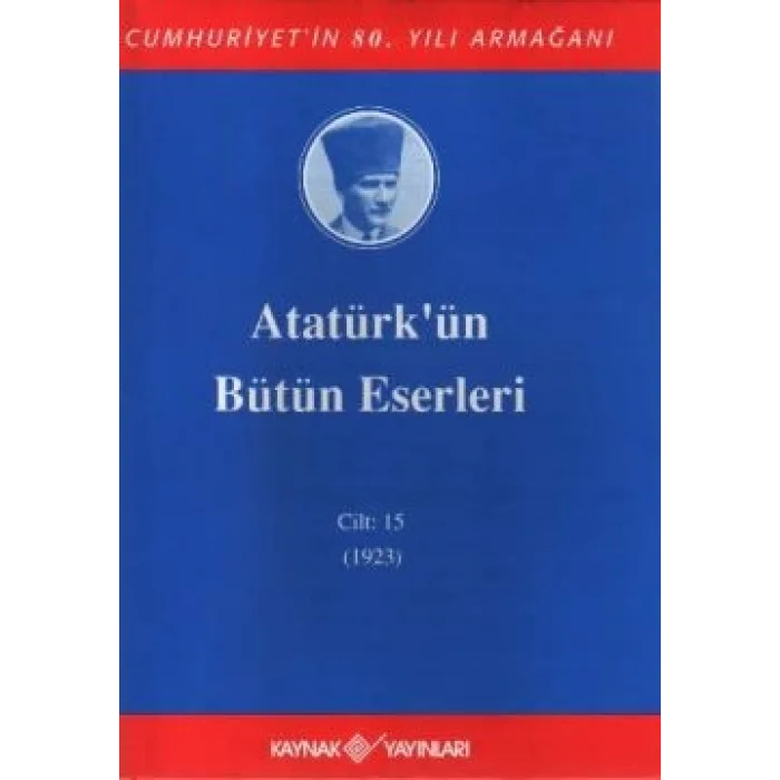 Atatürkün Bütün Eserleri Cilt: 15 (1923)
