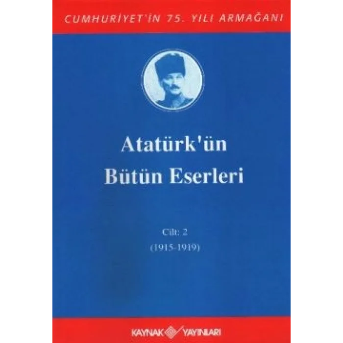 Atatürkün Bütün Eserleri Cilt: 2 (1915 - 1919)