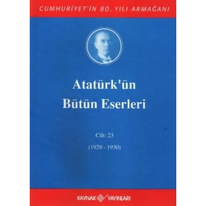 Atatürkün Bütün Eserleri Cilt: 23 (1929 - 1930)