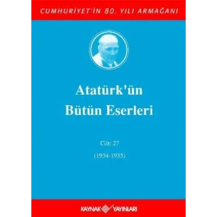 Atatürkün Bütün Eserleri Cilt: 27 (1934 - 1935)