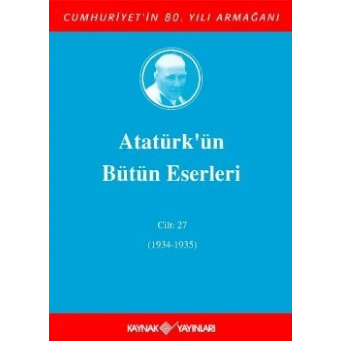 Atatürkün Bütün Eserleri Cilt: 27 (1934 - 1935)