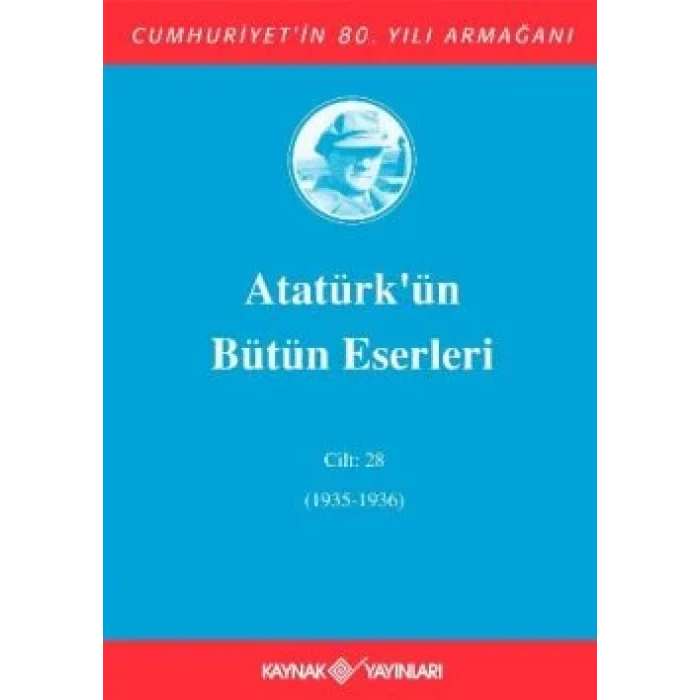 Atatürkün Bütün Eserleri Cilt: 28 (1935 - 1936)