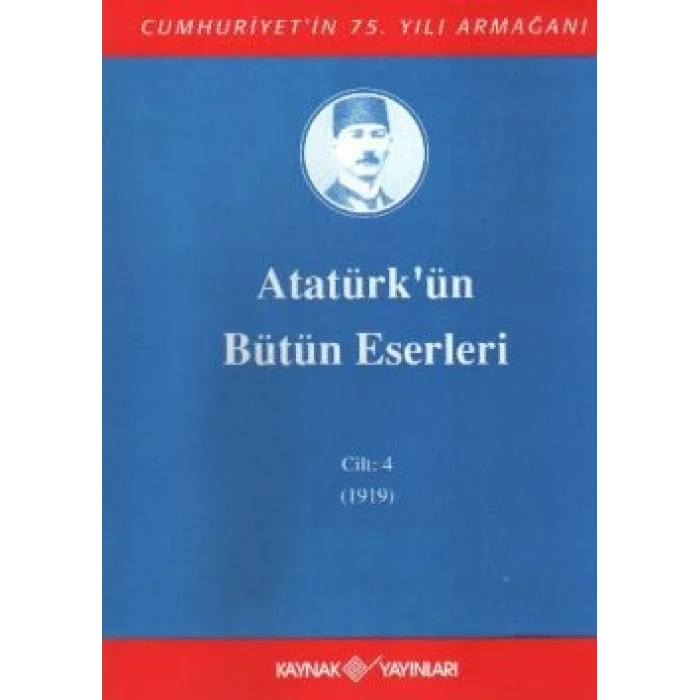 Atatürkün Bütün Eserleri Cilt: 4 (1919)