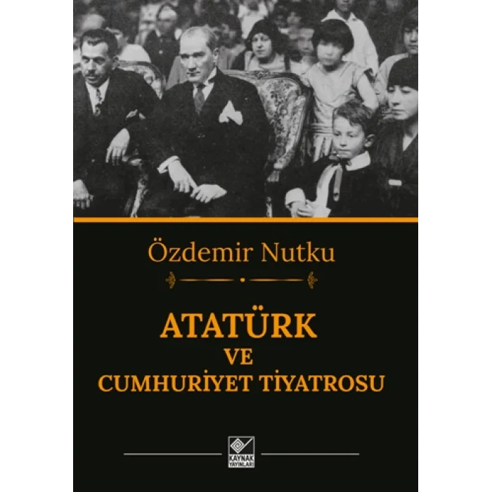 Atatürk ve Cumhuriyet Tiyatrosu