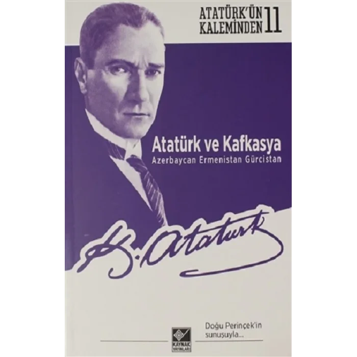 Atatürk ve Kafkasya Azerbaycan, Ermenistan, Gürcistan