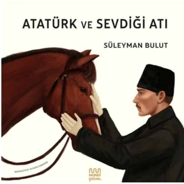Atatürk ve Sevdiği Atı