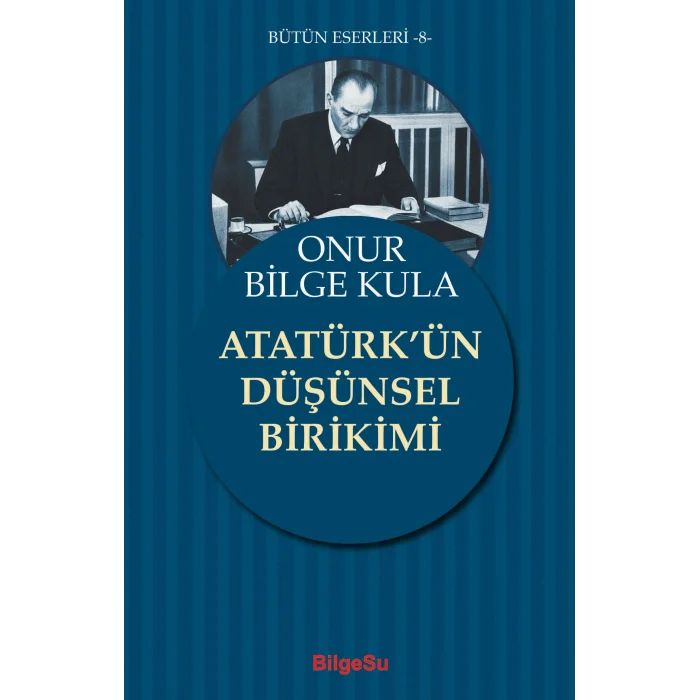 Atatürk’ün Düşünsel Birikimi