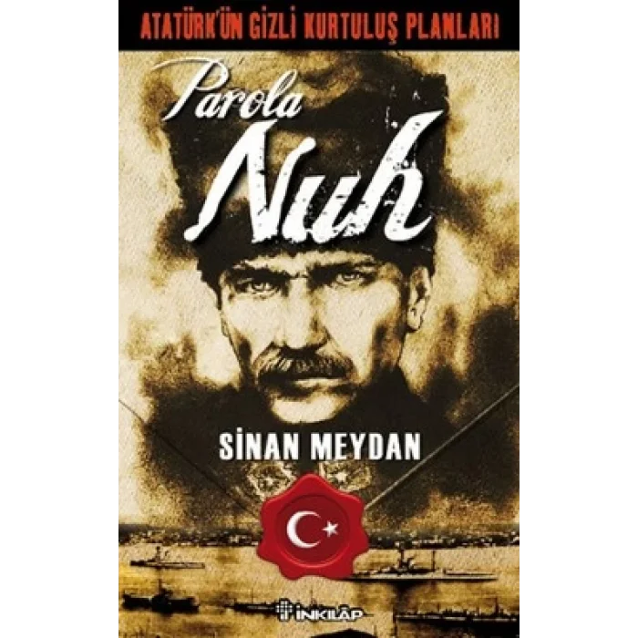 Atatürkün Gizli Kurtuluş Planları - Parola Nuh